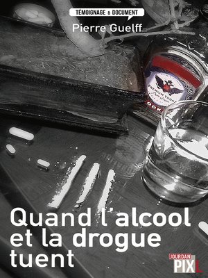 cover image of Quand l'alcool et la drogue tuent